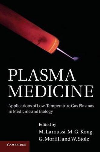 Cover image for Plasma Medicine: Applications of Low-Temperature Gas Plasmas in Medicine and Biology