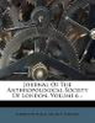 Cover image for Journal of the Anthropological Society of London, Volume 6...