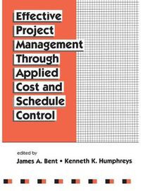Cover image for Effective Project Management Through Applied Cost and Schedule Control