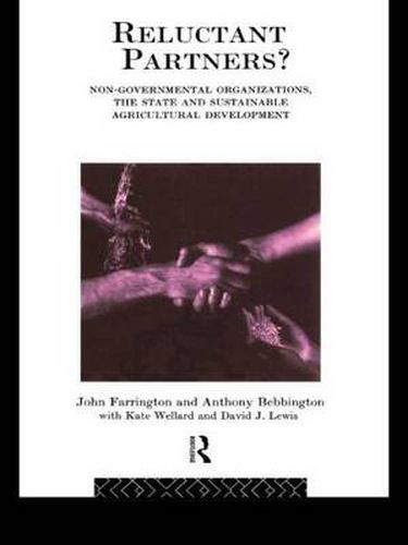 Cover image for Reluctant Partners? Non-Governmental Organizations, the State and Sustainable Agricultural Development