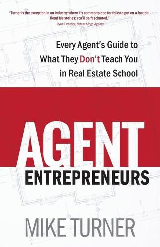 Cover image for Agent Entrepreneurs: Every Agent's Guide to What They Don't Teach You in Real Estate School