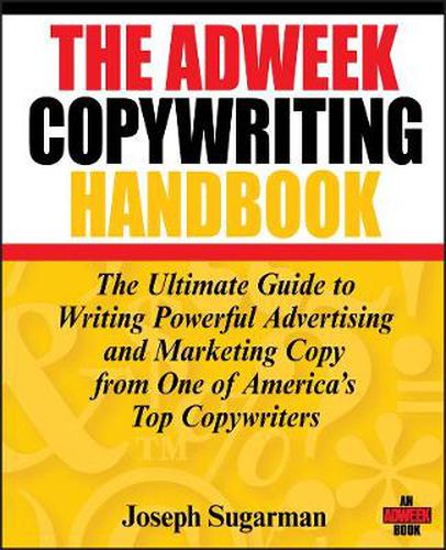 Cover image for The Adweek Copywriting Handbook: The Ultimate Guide to Writing Powerful Advertising and Marketing Copy from One of America's Top Copywriters