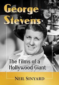 Cover image for George Stevens: The Films of a Hollywood Giant