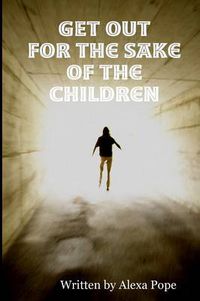 Cover image for GET OUT (for the Sake of the Children)