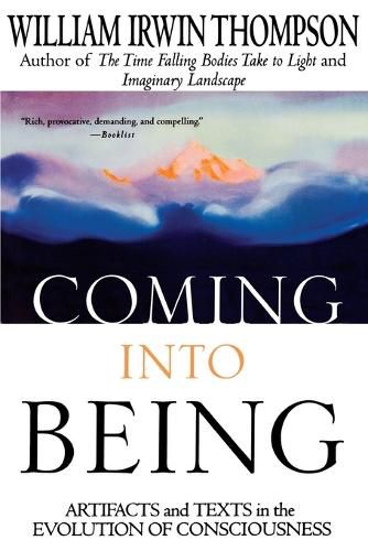 Cover image for Coming Into Being: Artifacts and Texts in the Evolution of Consciousness