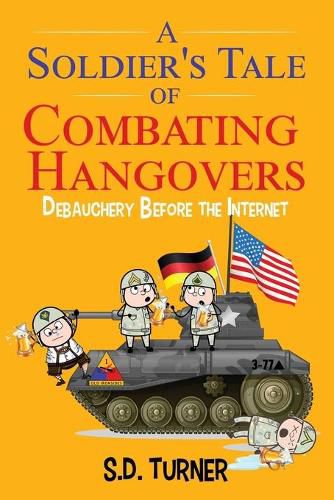 Cover image for A Soldier's Tale of Combating Hangovers: Debauchery Before the Internet