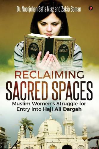 Cover image for Reclaiming Sacred Spaces: Muslim Women's Struggle for Entry into Haji Ali Dargah