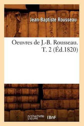 Oeuvres de J.-B. Rousseau. T. 2 (Ed.1820)