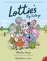 Cover image for Lottie's Big Feelings: A delightful way to introduce BIG FEELINGS into a child's world