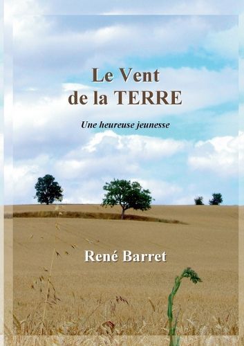 Cover image for Le Vent de la Terre: Une heureuse jeunesse