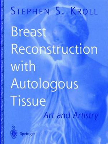 Cover image for Breast Reconstruction with Autologous Tissue: Art and Artistry