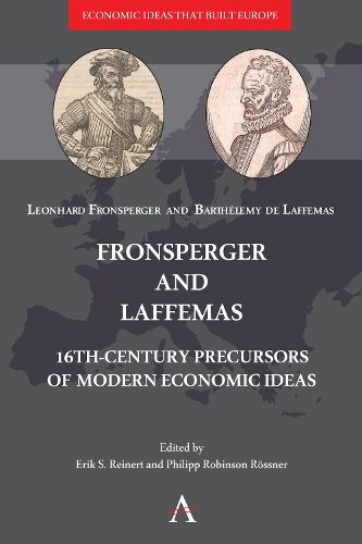 Cover image for Fronsperger and Laffemas: 16th-century Precursors of Modern Economic Ideas