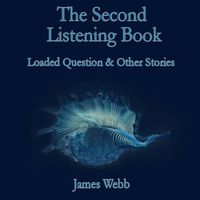 Cover image for The Second Listening Book: Loaded Question & Other Stories
