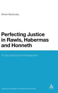 Cover image for Perfecting Justice in Rawls, Habermas and Honneth: A Deconstructive Perspective