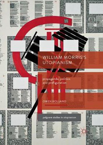 Cover image for William Morris's Utopianism: Propaganda, Politics and Prefiguration