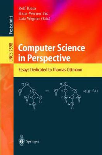 Computer Science in Perspective: Essays Dedicated to Thomas Ottmann