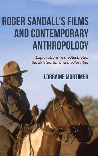 Cover image for Roger Sandall's Films and Contemporary Anthropology: Explorations in the Aesthetic, the Existential, and the Possible