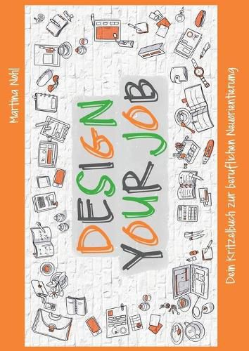 Cover image for Design your Job: Dein Kritzelbuch zur beruflichen Neuorientierung