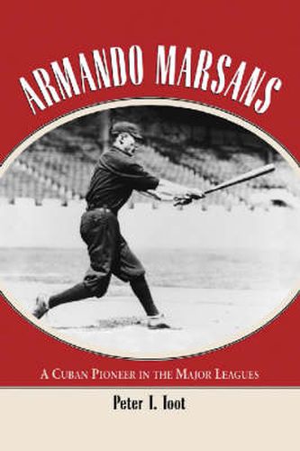 Cover image for Armando Marsans: The First Cuban Major League Baseball Player