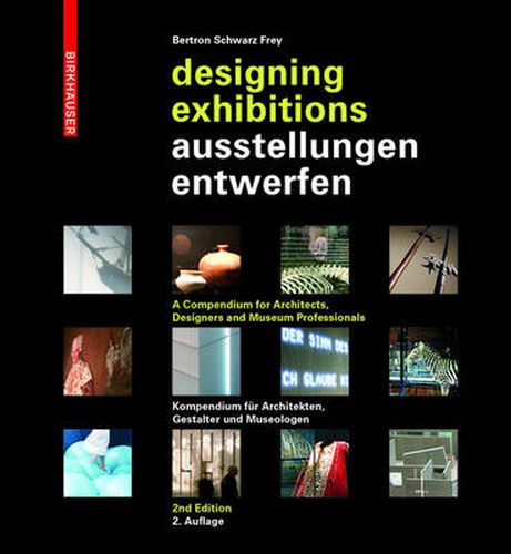 Ausstellungen entwerfen - Designing Exhibitions: Kompendium fur Architekten, Gestalter und Museologen - A Compendium for Architects, Designers and Museum Professionals