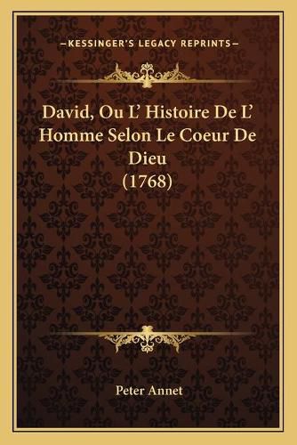 David, Ou L' Histoire de L' Homme Selon Le Coeur de Dieu (1768)