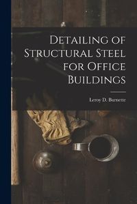 Cover image for Detailing of Structural Steel for Office Buildings