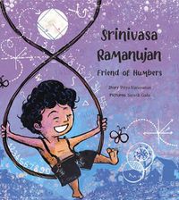 Cover image for Srinivasa Ramanujan: Friend of Numbers: Friend of Numbers