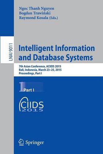 Intelligent Information and Database Systems: 7th Asian Conference, ACIIDS 2015, Bali, Indonesia, March 23-25, 2015, Proceedings, Part I