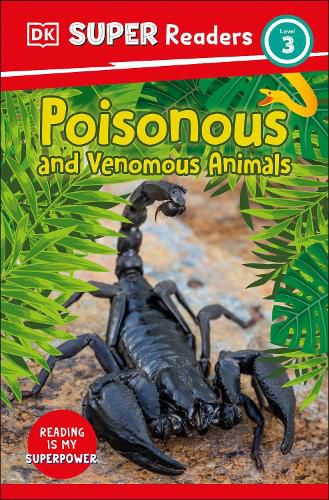 Cover image for DK Super Readers Level 3 Poisonous and Venomous Animals