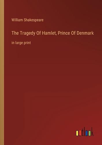 Cover image for The Tragedy Of Hamlet, Prince Of Denmark