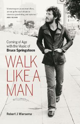 Cover image for Walk Like a Man: Coming of Age with the Music of Bruce Springsteen