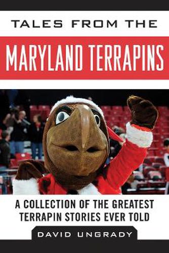 Cover image for Tales from the Maryland Terrapins: A Collection of the Greatest Terrapin Stories Ever Told