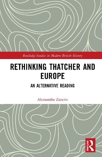 Cover image for Rethinking Thatcher and Europe