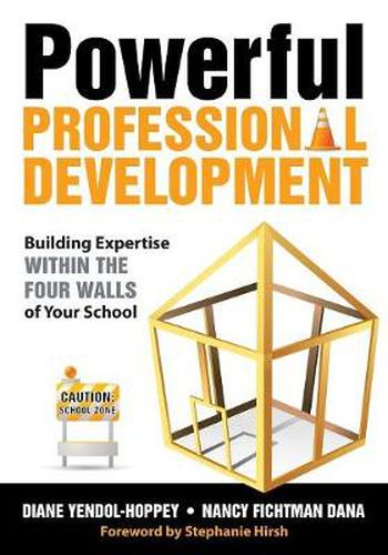 Cover image for Powerful Professional Development: Building Expertise Within the Four Walls of Your School