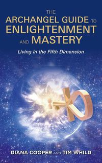 Cover image for The Archangel Guide to Enlightenment and Mastery