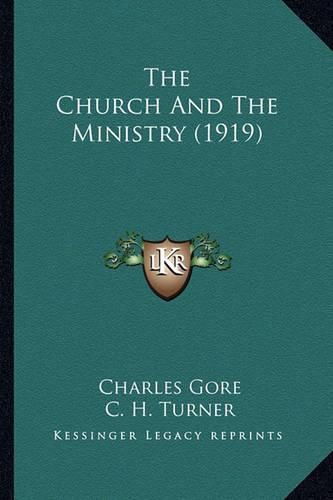 Cover image for The Church and the Ministry (1919) the Church and the Ministry (1919)