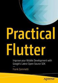 Cover image for Practical Flutter: Improve your Mobile Development with Google's Latest Open-Source SDK