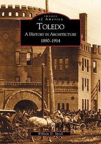 Cover image for Toledo: A History in Architecture 1890-1914