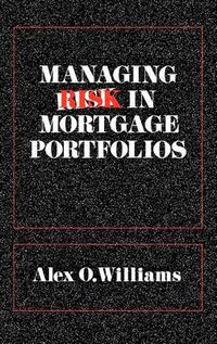 Cover image for Managing Risk in Mortgage Portfolios