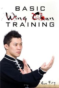 Cover image for Basic Wing Chun Training: Wing Chun Street Fight Training and Techniques