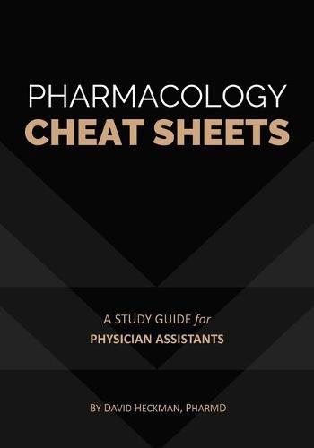 Cover image for Pharmacology Cheat Sheets: A Study Guide for Physician Assistants