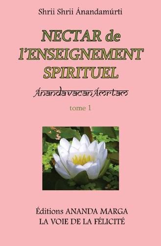 Nectar de l'Enseignement spirituel tome 1