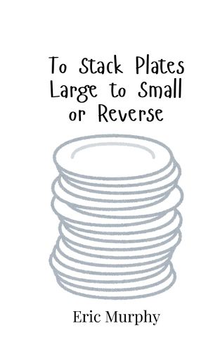Cover image for To Stack Plates Large to Small or Reverse