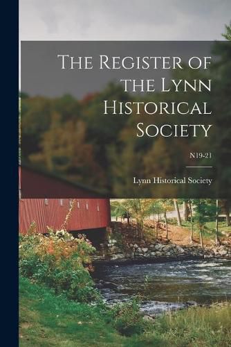 Cover image for The Register of the Lynn Historical Society; n19-21