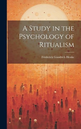 Cover image for A Study in the Psychology of Ritualism