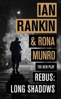 Cover image for Rebus: Long Shadows: From the iconic #1 bestselling author of A SONG FOR THE DARK TIMES