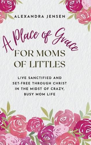 Cover image for A Place of Grace for Moms of Littles