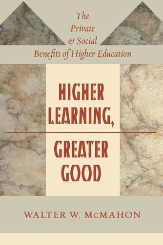 Cover image for Higher Learning, Greater Good: The Private and Social Benefits of Higher Education