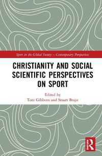 Cover image for Christianity and Social Scientific Perspectives on Sport