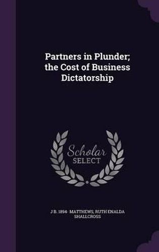 Partners in Plunder; The Cost of Business Dictatorship